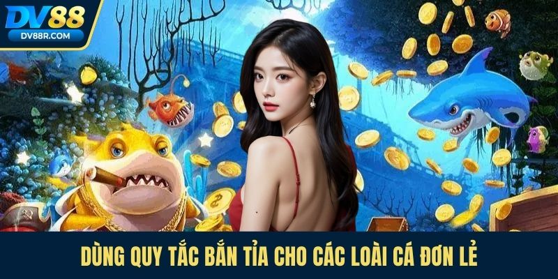Dùng quy tắc bắn tỉa cho các loài cá đơn lẻ
