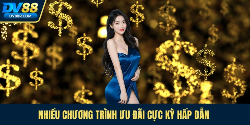 Nhiều chương trình ưu đãi cực kỳ hấp dẫn 